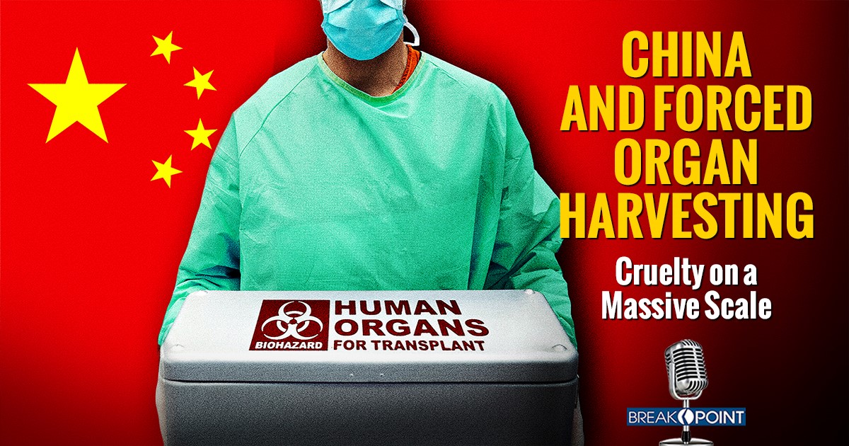 BreakPoint: China and Forced Organ Harvesting - BreakPoint